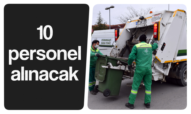 Osmangazi Belediyesi 10 Çöp Personeli Alımı Yapıyor – Hemen Başvurun!