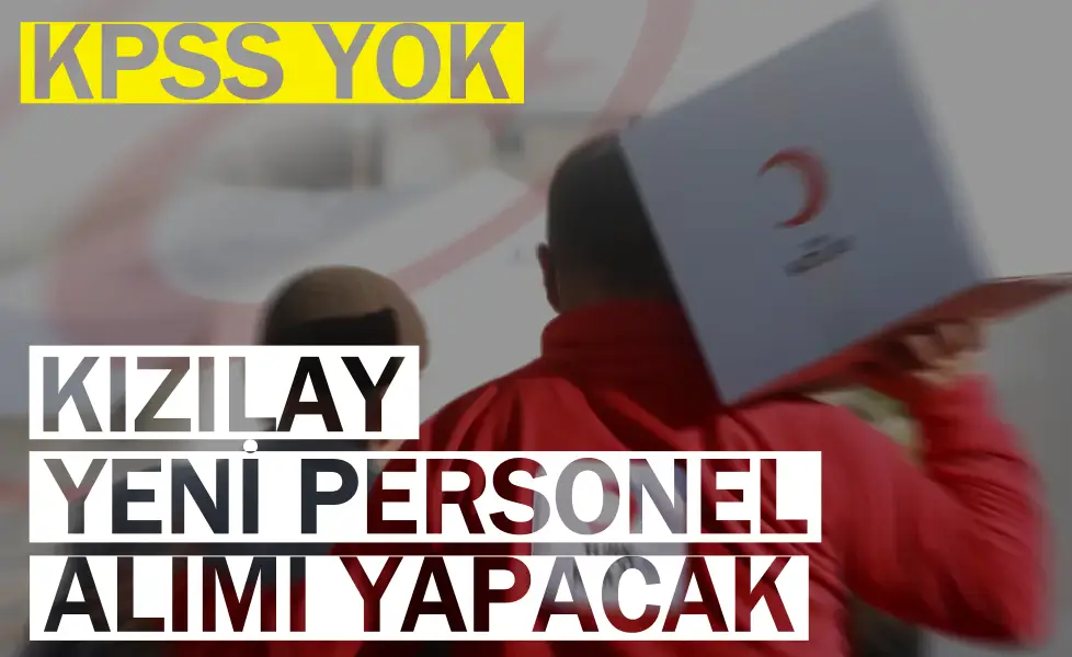 Türk Kızılayı’nda Yeni İş İmkanları – PERSONEL ALIMI Hemen Başvur!